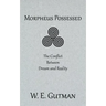 Morpheus Possessed: The Conflict Between Dream and Reality