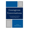 Courageous Conversations: The Teaching and Learning of Pastoral Supervision