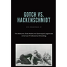 Gotch vs. Hackenscmidt: The Matches That Made and Destroyed Legitimate American Professional Wrestling