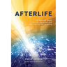 Afterlife: Life beyond death for the departed and new life for the grieving