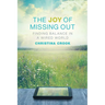 The Joy of Missing Out: Finding Balance in a Wired World