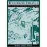 Timberline Tailings: Tales Of Colorado'S Ghost Towns And Mining Camps