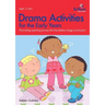 Drama Activities for the Early Years - Promoting Learning Across the Foundation Stage Curriculum