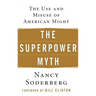 The Superpower Myth: The Use and Misuse of American Might