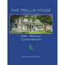 The Trellis House Cookbook