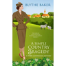 A Simple Country Tragedy: A 1940s Cotswolds Mystery
