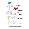 The Line, The Dot, and The Zero