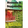 Moments in Bougainville: A Collection of Short Stories