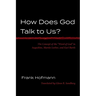 How Does God Talk to Us?: The Concept of the "Word of God" in Augustine, Martin Luther, and Karl Barth