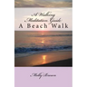 A Walking Meditation Guide: A Beach Walk