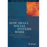 How Small Social Systems Work: From Soccer Teams to Jazz Trios and Families
