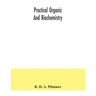 Practical organic and biochemistry