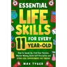 Essential Life Skills for Every 11-Year-Old: How to Speak Up, Find Your Passion, Master Money, Build Self-Discipline and Other Cool Superpowers for Tw