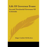Life Of Governor Evans: Second Territorial Governor Of Colorado
