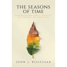 The Seasons of Time: Experiencing God's Miracle of Change in Your Life