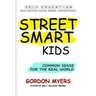 Street Smart Kids: Common Sense for the Real World
