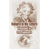 Voltaire in His Letters