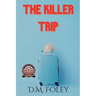 The Killer Trip