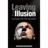 Leaving the Illusion