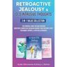 Retroactive Jealousy & OCD Intrusive Thoughts 3 in 1 Value Collection: The Survival Guide For Obliterating Obsessive-Compulsive Behavior Around Your P