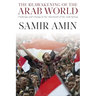 The Reawakening of the Arab World: Challenge and Change in the Aftermath of the Arab Spring