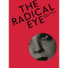 The Radical Eye: Modernist Photography from the Sir Elton John Collection