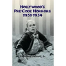 Hollywood's Pre-Code Horrors 1931-1934 (hardback)