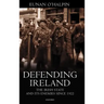 Defending Ireland: The Irish State and Its Enemies Since 1922