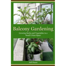 Balcony Gardening: Growing Herbs and Vegetables in a Small Urban Space