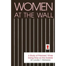 Women at the Wall: A Study of Prisoners' Wives Doing Time on the Outside