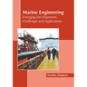 Marine Engineering: Emerging Developments, Challenges and Applications