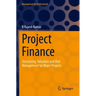 Project Finance: Structuring, Valuation and Risk Management for Major Projects