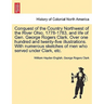 Conquest of the Country Northwest of the River Ohio, 1778-1783, and life of Gen. George Rogers Clark. Over one hundred and twenty-five illustrations.