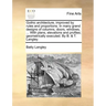 Gothic Architecture, Improved by Rules and Proportions. in Many Grand Designs of Columns, Doors, Windows, ... with Plans, Elevations and Profiles; Geo