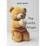 Baby Book the Lord's Prayer: Christian Prayer Book for Toddlers, Children, Words of Inspiration