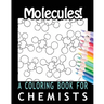 Molecules! A Coloring Book for Chemists