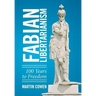 Fabian Libertarianism: 100 Years to Freedom