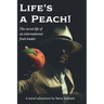 Life's a Peach!: The secret life of an international fruit trader