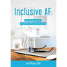 Inclusive AF: A Field Guide for Accidental Diversity Experts