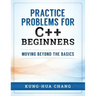 Practice Problems for C++ Beginners: Moving Beyond the Basics