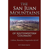 The San Juans of Southwestern Colorado - Calderas, Mastodons, Conquistadors & Gold