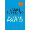 Future Politics: Living Together in a World Transformed by Tech