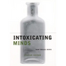 Intoxicating Minds: How Drugs Work