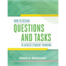 How to Design Questions and Tasks to Assess Student Thinking