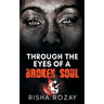 Through The Eyes of a Broken Soul