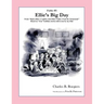 Ellies Big Day [Fable 5]: (From Rufus Rides a Catfish & Other Fables From the Farmstead)