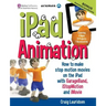 iPad Animation: - how to make stop motion movies on the iPad