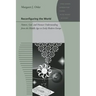 Reconfiguring the World: Nature, God, and Human Understanding from the Middle Ages to Early Modern Europe