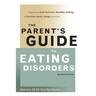 The Parent's Guide to Eating Disorders: Supporting Self-Esteem, Healthy Eating, & Positive Body Image at Home