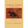 Animal Stones and Other Poems: A Celebration of the Earth's Wildlife